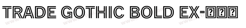 trade gothic bold Ex字体转换 trade gothic bold Ex字体转换